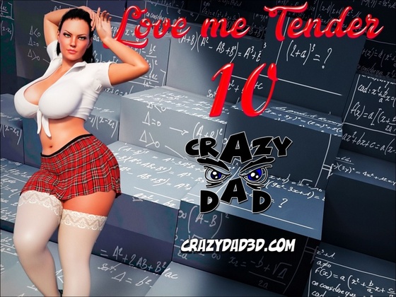 Love me tender part 10 - Complete - CrazyDad3d