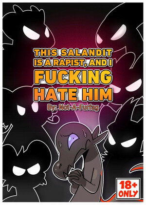 NotAFurfag - This Salandit is a Rapist and I Fucking Hate Him (Ongoing)