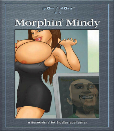 BustArtist - grOw / stOry #5: Morphin\' Mindy