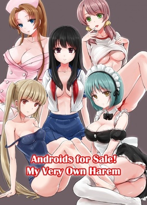Hentai  [Reco] Androids For Sale! My Very Own Harem
