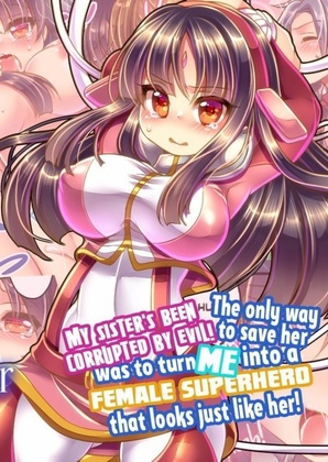 Hentai  Ue ni Aru Mikan - My Sister\'s Been Corrupted by Evil! The Only Way to Save Her Was to Turn Me into a Female Superhero That Looks Just like Her!
