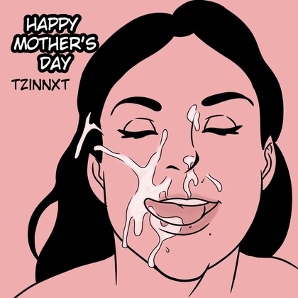 Tzinnxt - Happy Mother\'s Day