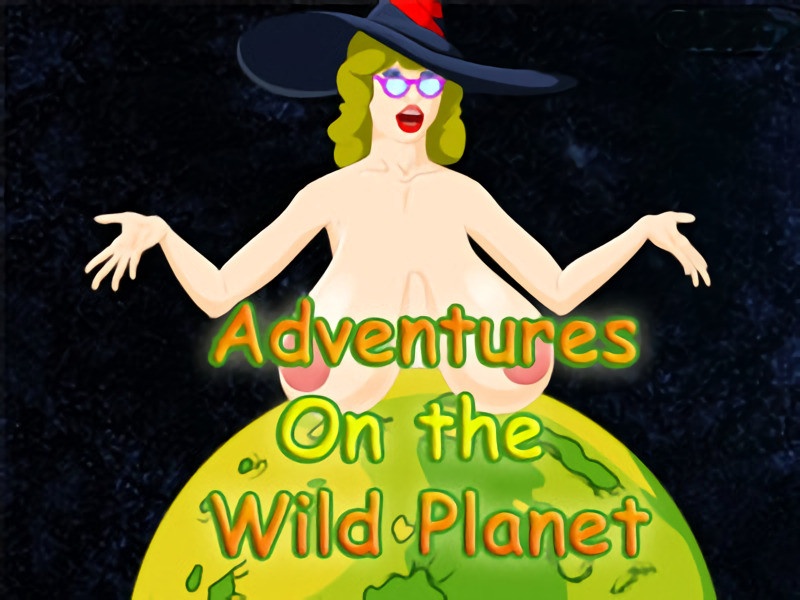 Porn Game: Porn Games - Adventures On The Wild Planet Final