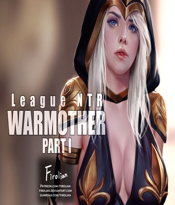 3D  Firolian - LeagueNTR: The Warmother Part 1