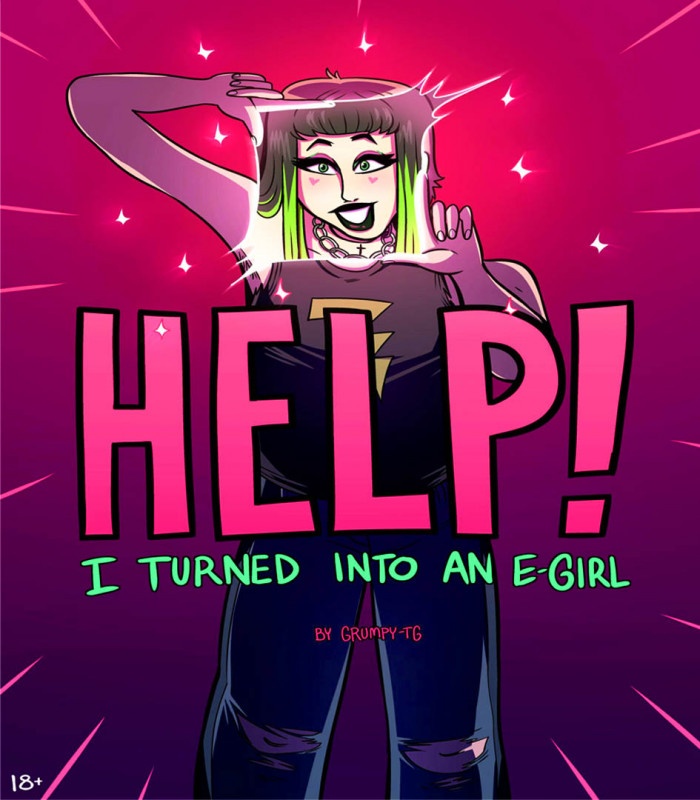 Grumpy-TG - Help! I Turned Into An E-Girl