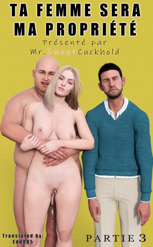 3D  Mr.SweetCuckhold - Ta femme sera ma propriété - PARTIE 3