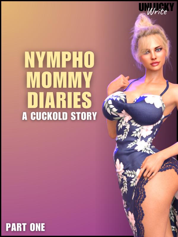3D  Nympho Mommy Diaries - Part One by UnluckyWrite
