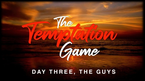 3D  Gonzo Studios - The Temptation Game - Day 3: The Guys