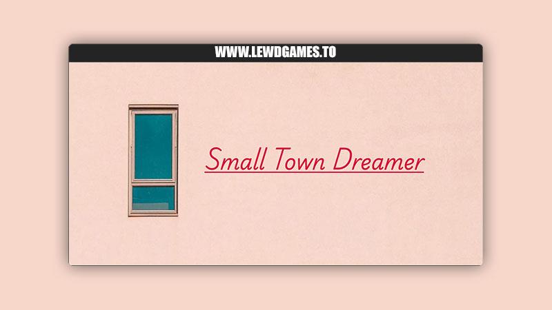 Studio sicklycynic created by Porn Games Small Town Dreamer [v0.1p]