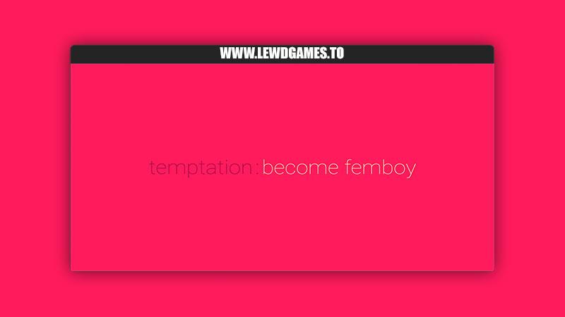 Studio Femboy Temptation created by Porn Games Temptation: Become Femboy [v0.01 Demo]