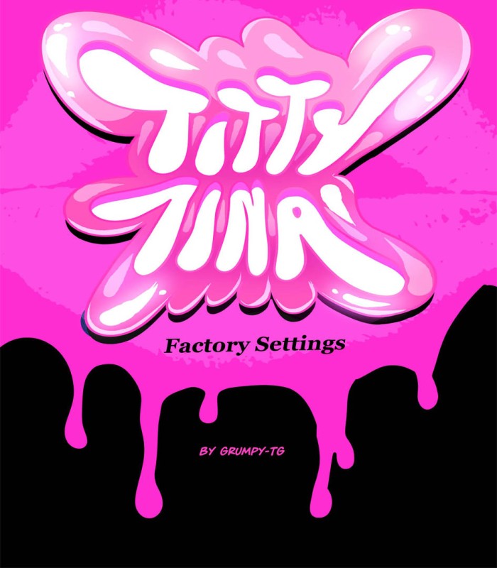 Grumpy-TG - Titty Tina: Factory Settings